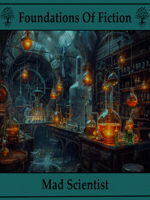 cover image of The Foundations of Fiction: Mad Scientists